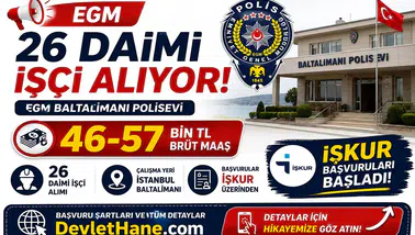 EGM Baltalimanı Polisevi 26 Daimi İşçi Alımı Yapıyor: 46-57 Bin TL Brüt Maaş, İŞKUR Başvuruları Başladı
