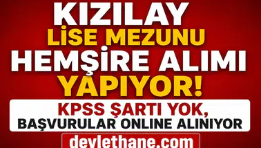 Kızılay Lise Mezunu Hemşire Alımı Yapıyor! KPSS Şartı Yok, Başvurular Online Alınıyor