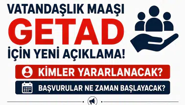 Vatandaşlık Maaşı GETAD İçin Yeni Açıklama! Kimler Yararlanacak, Başvurular Ne Zaman Başlayacak?
