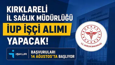 Kırklareli İl Sağlık Müdürlüğü İUP İşçi Alımı Yapacak! İŞKUR Başvuruları 14 Ağustos’ta Başlıyor