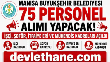 Manisa Büyükşehir Belediyesi 75 Personel Alımı Yapacak! İşçi, Şoför, İtfaiye Eri ve Mühendis Kadroları Açıldı