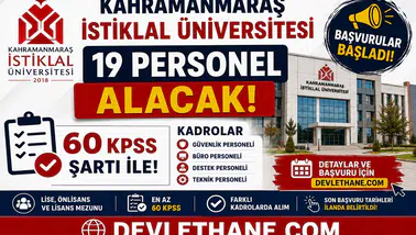 Kahramanmaraş İstiklal Üniversitesi 19 Personel Alacak! 60 KPSS ile Güvenlik, Büro, Destek ve Teknik Kadrolar Açıldı