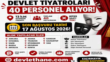 Devlet Tiyatroları 13 İlde 40 Personel Alıyor: KPSS Şartı Yok, Başvurular 17 Ağustos’ta Bitiyor