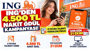 ING'den 4.500 TL Nakit Ödül Kampanyası! 2 Fatura Talimatı Verenlere Fırsat: Son Gün 31 Ekim