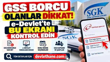 GSS Borcu Olanlar Dikkat: e-Devlet'te Bu Ekranı Kontrol Edin