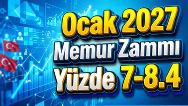 Ocak 2027 memur zammı hesabı: Enflasyon farkıyla zam yüzde 7-8,4 bandında
