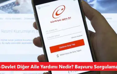 E-Devlet Diğer Aile Yardımı Nedir? Başvuru Sorgulama