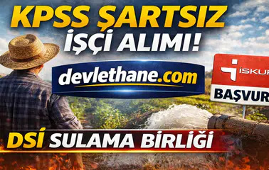 DSİ Sulama Birliği KPSS Şartsız İşçi Alımı Yapacak! İŞKUR Başvuruları Başladı