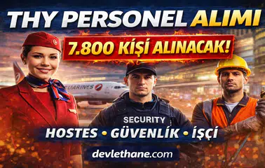 THY’den Dev Alım! 7.800 Personel İçin Düğmeye Basıldı: Hostes, Güvenlik, İşçi Alınacak