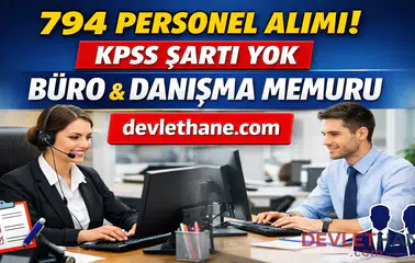 İŞKUR 794 Büro ve Danışma Memuru Alımı Başladı! KPSS Şartı Yok, Başvurular Açıldı