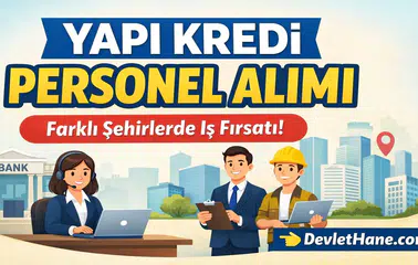 Yapı Kredi Bankası Personel Alımı Başladı Farklı Şehirlerde Çok Sayıda Kadro Açıldı!