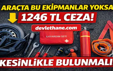 Araçta Bu Ekipmanlar Yoksa Ceza Var! 1246 TL Yaptırım Uygulanacak