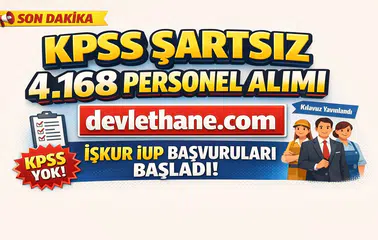 KPSS Şartsız 4.168 Kamu Personel Alımı Başladı: İŞKUR İUP Başvuruları Nasıl Yapılacak?