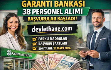 Garanti Bankası Personel Alımı 2026: 38 Kadro Açıldı, Başvurular Devam Ediyor