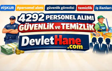 İŞKUR 4292 Personel Alımı Yapıyor: Güvenlik ve Temizlik Görevlisi İlanları Yayında