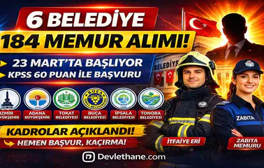 6 Belediye 184 Memur Alımı Başlıyor: KPSS 60 Puanla Başvuru Şartları Açıklandı