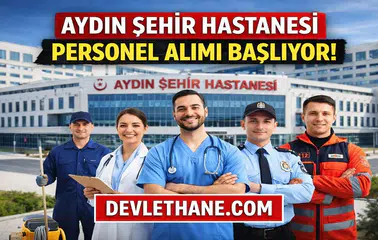 Aydın Şehir Hastanesi Personel Alımı 2026 Başlıyor! Kadrolar, Şartlar ve Başvuru Süreci Detaylı Anlatım