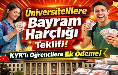 Üniversite Öğrencilerine Bayram Harçlığı İçin Kanun Teklifi Verildi! KYK Alanlara Ek Ödeme Gündemde