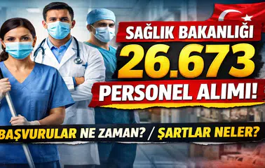 Sağlık Bakanlığı 26 Bin 673 Personel Alımı Yapacak! Başvuru Tarihleri, Şartlar ve Kadro Dağılımı Açıklandı