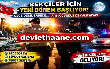 Bekçiler İçin Yeni Dönem Başlıyor! Gündüz Mesaisi Geliyor, Çalışma Sistemi Değişiyor