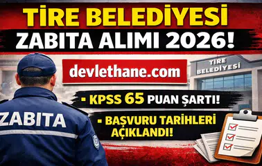 Tire Belediyesi Zabıta Alımı Başladı! KPSS Şartı, Başvuru Tarihleri ve Tüm Detaylar