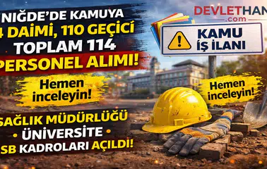 Niğde’de Kamuya 114 Personel Alımı Başladı! Sağlık Müdürlüğü, Üniversite ve GSB Kadroları Açıldı
