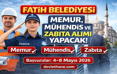 Fatih Belediyesi 6 Personel Alımı Yapacak: Memur, Mühendis ve Zabıta Kadroları Açıldı
