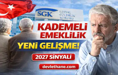 Kademeli Emeklilikte Yeni Gelişme: SGK Verileri Dikkat Çekti, Gözler 2027’ye Çevrildi