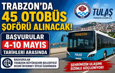Trabzon’da 45 Otobüs Şoförü Alımı Başlıyor! TULAŞ Personel Alımı Başvuru Tarihleri Açıklandı