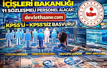 İçişleri Bakanlığı 11 Sözleşmeli Personel Alımı Yapacak! KPSS’li – KPSS’siz Başvuru Fırsatı