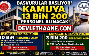 Başvurular Başlıyor: Kamuya 13 Bin 200 Personel Alımı! Nisan 2026 Büyük İstihdam Paketi