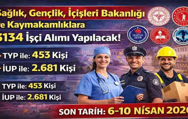 3.134 İşçi Alımı Başladı: Sağlık, Gençlik, İçişleri ve Kaymakamlıklara TYP ve İUP İlanları Açıldı