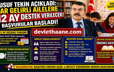 Yusuf Tekin Duyurdu: Dar Gelirli Ailelere 12 Ay Destek! Başvurular Resmen Başladı