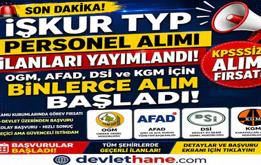 İŞKUR TYP Personel Alımı İlanları Yayımlandı! OGM, AFAD, DSİ ve KGM İçin Binlerce Alım Başladı
