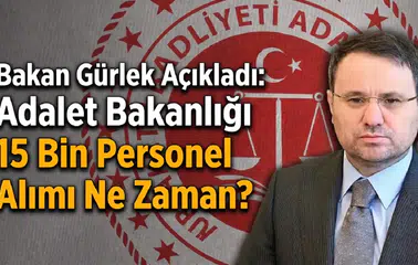 Adalet Bakanlığı 15 Bin Personel Alımı Yapacak! Tek İlanla Büyük Alım Geliyor