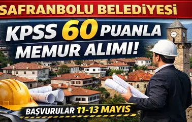 Safranbolu Belediyesi KPSS 60 Puanla Memur Alımı Yapacak! Başvurular Mayıs’ta Başlıyor