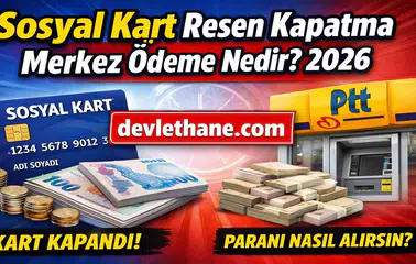 Sosyal Kart Resen Kapatma ve Merkez Ödeme Nedir? 2026’da Tüm Detaylar