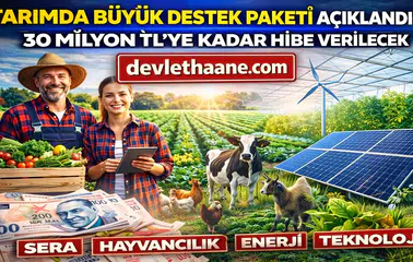 Tarımda Büyük Destek Paketi Açıklandı 30 Milyon TL’ye Kadar Hibe Verilecek
