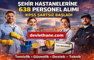 Şehir Hastanelerine 638 Personel Alımı Başladı! KPSS Şartsız İşçi Alımı