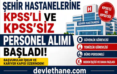Şehir Hastanelerine KPSS’li ve KPSS’siz Personel Alımı Başladı! Başvurular Açıldı
