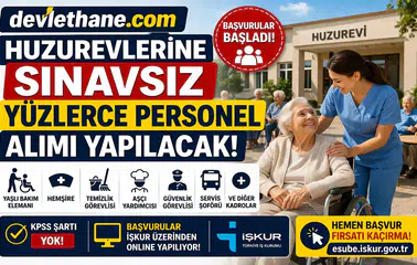 Huzurevlerine Sınavsız Yüzlerce Personel Alımı Başladı! İŞKUR Üzerinden Başvurular Açıldı