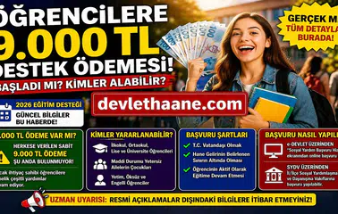 Öğrencilere 9.000 TL Destek Ödemesi Gerçek mi? Kimler Alabilir, Şartlar Neler?