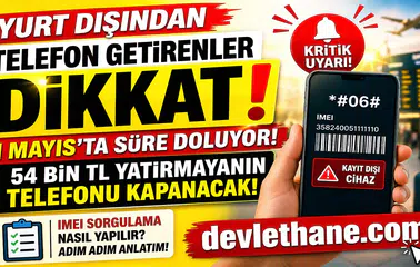 Yurt Dışından Getirilen Telefonlara Kritik Uyarı: 1 Mayıs Son Gün! Kayıt Yaptırmayanların Cihazı Kapanacak