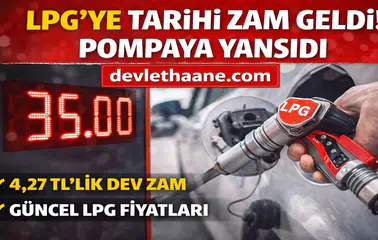 LPG’ye Tarihi Zam! 4,27 TL’lik Artış Pompaya Yansıdı: İşte Güncel Fiyatlar