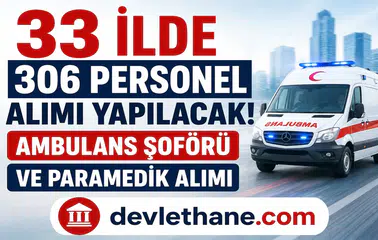 33 İlde 306 Ambulans Şoförü ve Paramedik Alımı Başladı! İŞKUR Üzerinden Başvurular Alınıyor