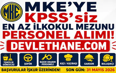 MKE’den KPSS Şartsız Personel Alımı Fırsatı! En Az İlkokul Mezunu Adaylar Başvurabilecek