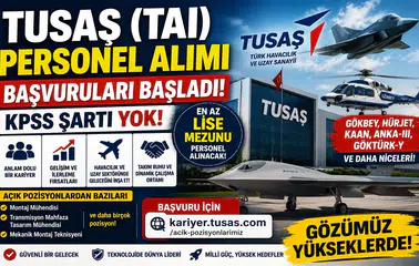 TUSAŞ (TAI) KPSS Şartsız Personel Alımı Başladı! En Az Lise Mezunu Personel Alınacak