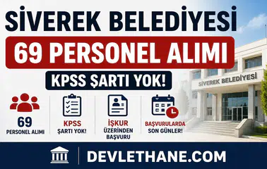Siverek Belediyesi KPSS Şartsız 69 Personel Alımı Yapıyor! Başvurularda Son Günler