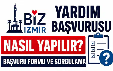 Bizİzmir Yardım Başvurusu Nasıl Yapılır? Başvuru Formu ve Sorgulama
