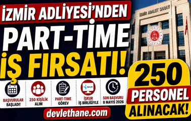 İzmir Adliyesi’nden Part-Time İş Fırsatı! 250 Personel Alımı Başladı